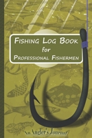 Fishing Log Book for Professional Fishermen + Fishing Trip Checklist: An Anglers Journal to take notes & Records of Date, Time, Weather, Location, ... logbook journal, Perfect size for Travel. 1679324322 Book Cover