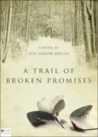 A Trail of Broken Promises 161566467X Book Cover
