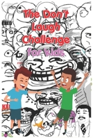 The Don't Laugh Challenge for Kids: The LOL Interactive Joke Book Contest Game for Boys and Girls Age 6 - 12 , SBD  017 : Laugh so loud faces and the boys design B085RTKDNH Book Cover