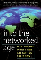 Into the Networked Age: How IBM and Other Firms are Getting There Now 0195124499 Book Cover