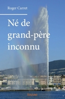 Né de grand-père inconnu (French Edition) 2414346922 Book Cover