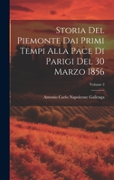 Storia Del Piemonte Dai Primi Tempi Alla Pace Di Parigi Del 30 Marzo 1856; Volume 2 1022541897 Book Cover
