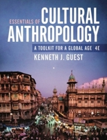 Essentials of Cultural Anthropology: A Toolkit for a Global Age 1324040580 Book Cover