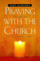 Praying with the Church: Following Jesus Daily, Hourly, Today 1557254818 Book Cover