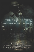 The Case of the Bourbon Street Hustler : A Jonas Watcher Detective Adventure 1520802072 Book Cover