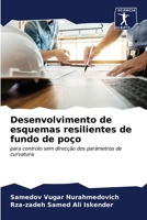 Desenvolvimento de esquemas resilientes de fundo de poço: para controlo sem direcção dos parâmetros de curvatura (Portuguese Edition) 6204764667 Book Cover