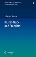 Kostendruck Und Standard: Zu Den Auswirkungen Finanzieller Zwange Auf Den Standard Sozialversicherungsrechtlicher Leistungen Und Den Haftungsrechtlichen Behandlungsstandard 364211945X Book Cover