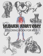 Human-Anatomy Coloring Book For Kids: Human Body Anatomy Coloring Book For Kids, Boys and Girls and Medical Students. null Book Cover