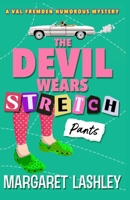 The Devil Wears Stretch Pants (A Val Fremden Humorous Mystery) 1949989739 Book Cover