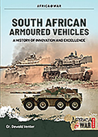 South African Armoured Fighting Vehicles : A History of Innovation and Excellence, 1960-2020 1913336255 Book Cover