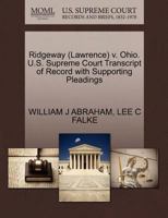Ridgeway (Lawrence) v. Ohio. U.S. Supreme Court Transcript of Record with Supporting Pleadings 1270540645 Book Cover