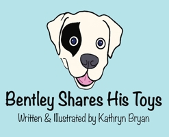 Bentley Shares His Toys 1088072739 Book Cover