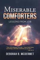 Miserable Comforters: Lessons From Job B0DYK6LHR9 Book Cover