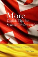 More English Tips for Spanish Professionals: Mas Errores Comunes... y Como Evitarlos 1533078637 Book Cover