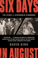 Six Days in August: The Story of Stockholm Syndrome 0393635082 Book Cover