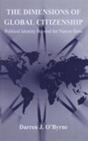 The Dimensions of Global Citizenship: Political Identity Beyond the Nation-State 0714654442 Book Cover