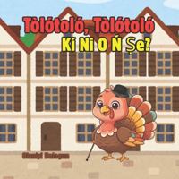 Tòlótoló, Tòlótoló: Kí Ni O N´ ?e? B0G4HDXFZT Book Cover