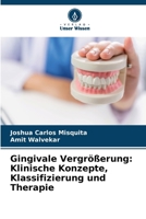 Gingivale Vergrößerung: Klinische Konzepte, Klassifizierung und Therapie 620903277X Book Cover