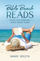 Bible Beach Reads: Beyond Your Traditional Sunday School Stories 1891314203 Book Cover