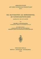 Die Blutgruppen ALS Beweismittel Im Vaterschaftsprozess: Sammlung Von Gutachten 3540029354 Book Cover