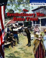 The Revolutionary War Home Front (Americans at War: Revolutionary War) 158810558X Book Cover