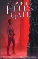 Hell's Gate Book Three of the Mage Web Series 099832602X Book Cover