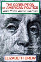 Corruption of American Politics: What Went Wrong and Why 1559725206 Book Cover