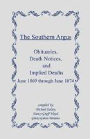 The Southern argus: Obituaries, death notices, and implied deaths, June 1869 through June 1874 0788405136 Book Cover