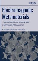 Electromagnetic Metamaterials: Transmission Line Theory and Microwave Applications 0471669857 Book Cover