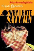 Why I Hate Saturn 1976235758 Book Cover