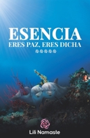 Esencia: Eres Paz, eres Dicha (Spanish Edition) 8418098554 Book Cover