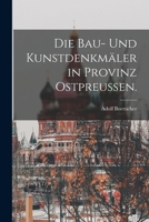 Die Bau- und Kunstdenkmäler in Provinz Ostpreußen. 1016640587 Book Cover