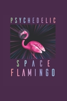 Psychodelic Space Flamingo Psychonaut: Trippy Outer Space 6X9 College Line Journal B083XX25YJ Book Cover
