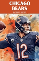 Chicago Bears Alternate History B0GHSRDSXR Book Cover