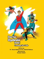 Doctor Dyslexia Dude Cracking the Code 0578813157 Book Cover