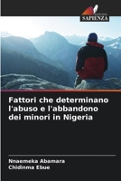 Fattori che determinano l'abuso e l'abbandono dei minori in Nigeria (Italian Edition) 6206840840 Book Cover