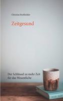 Zeitgesund (German Edition) 3749453993 Book Cover