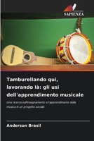 Tamburellando qui, lavorando là: gli usi dell'apprendimento musicale (Italian Edition) 6209466990 Book Cover