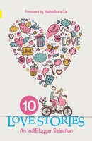 10 Love Stories: an Indiblogger Selection 9351773825 Book Cover