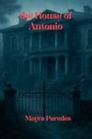 The House of Antonio B0FJ7QZ1Q7 Book Cover