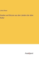 Studien und Skizzen aus den Ländern der alten Kultur 3382036940 Book Cover