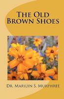 The Old Brown Shoes 1450552447 Book Cover