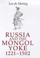 Russia and the Mongol Yoke: The History of the Russian Principalities and the Golden Horde, 1221-1502 1850439613 Book Cover
