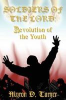 Soldiers of The Lord: Revolution of The Youth 1425993486 Book Cover
