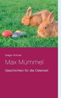 Max Mümmel: Geschichten für die Osterzeit 3739239417 Book Cover