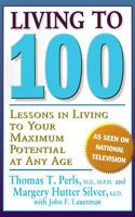 Living to 100: Lessons in Living to Your Maximum Potential at Any Age 0465041434 Book Cover