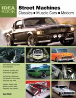 Street Machines: Classics, Muscle Cars, Modern 0760339074 Book Cover