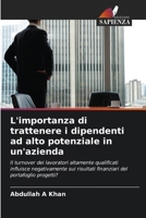 L'importanza di trattenere i dipendenti ad alto potenziale in un'azienda (Italian Edition) 620864528X Book Cover