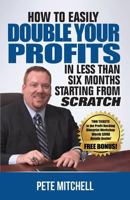 How to Double Your Profits in Less Than Six Months Starting from Scratch 1945684046 Book Cover