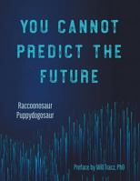 You Cannot Predict the Future 1732586403 Book Cover